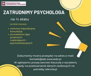 Grafika informuje o ofercie pracy na Â½ etatu dla psychologa w ÅDS w SwarzÄdzu. GÅÃ³wne zadania to indywidualne konsultacje i prowadzenie grup wsparcia. Dokumenty naleÅ¼y przesÅaÄ na kontakt@sds-swarzedz.pl z klauzulÄ RODO. TÅo zielone, grafika megafonu i Å¼Ã³Åte elementy dekoracyjne.