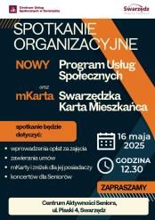 Plakat informujÄcy o spotkaniu organizacyjnym w Centrum AktywnoÅci Seniora w SwarzÄdzu dotyczÄcym nowego programu usÅug spoÅecznych i mKarty, ktÃ³re odbÄdzie siÄ 16 maja 2025 o godz. 12.30.