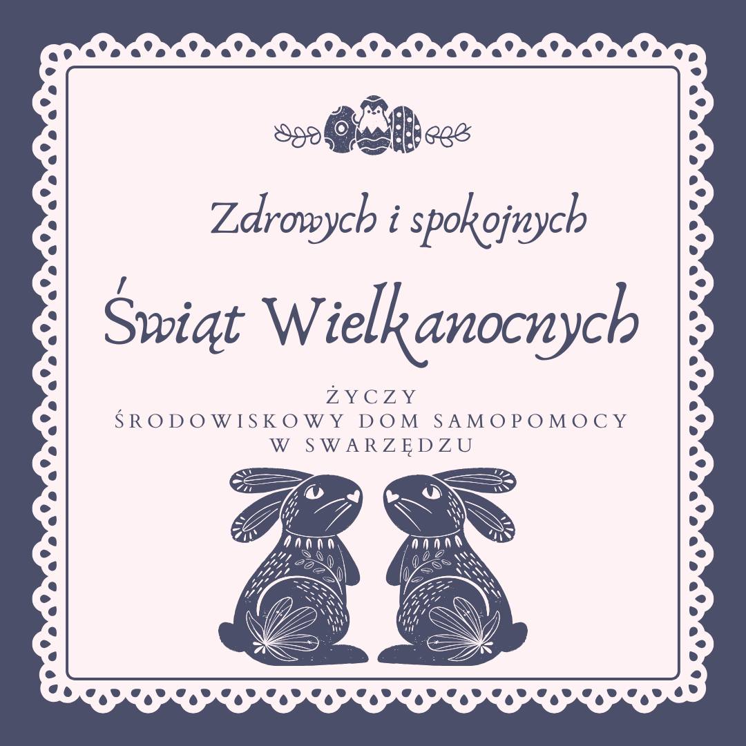 Życzenia na grafice serwetki z dwoma zającami. Zdrowych i spokojnych Świąt Wielkanocnych życzy Środowiskowy Dom Samopomocy w Swarzędzu